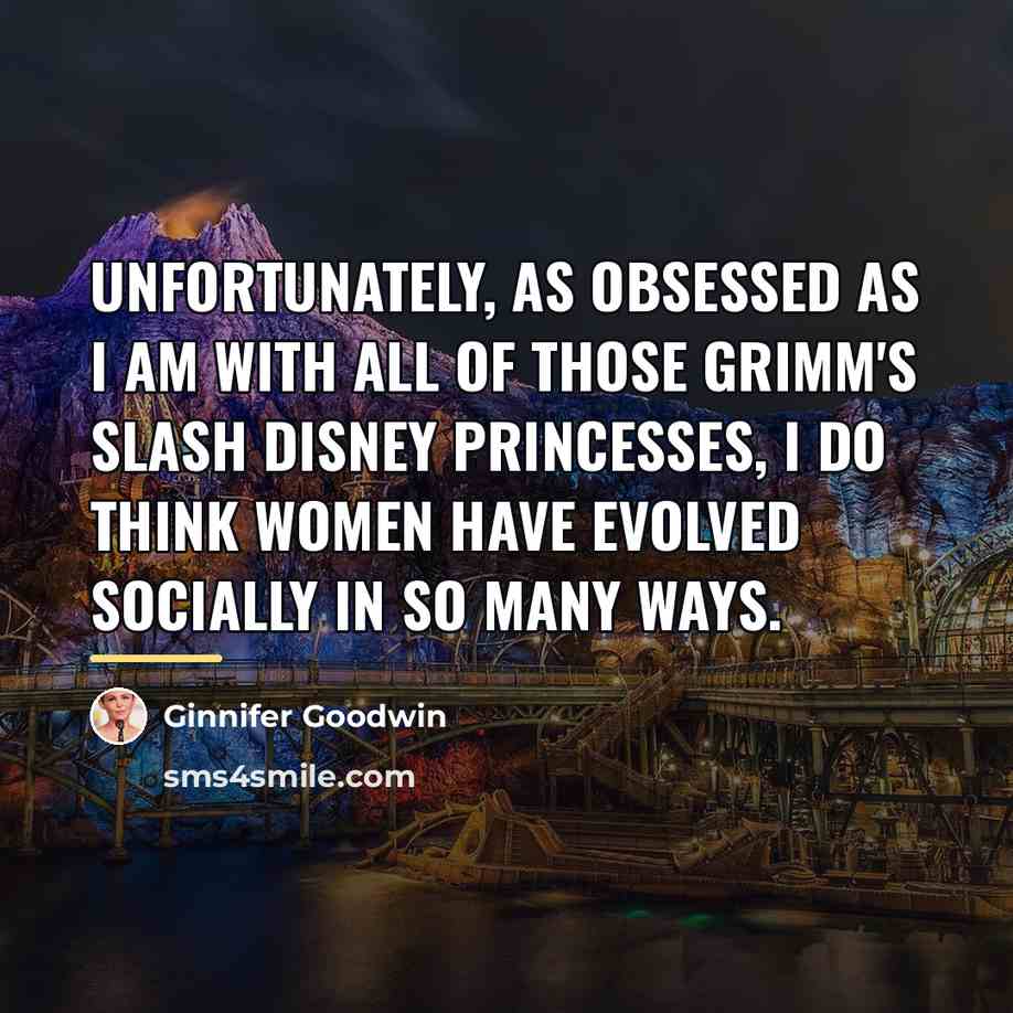 “Unfortunately, as obsessed as I am with all of those…” quote by Ginnifer Goodwin