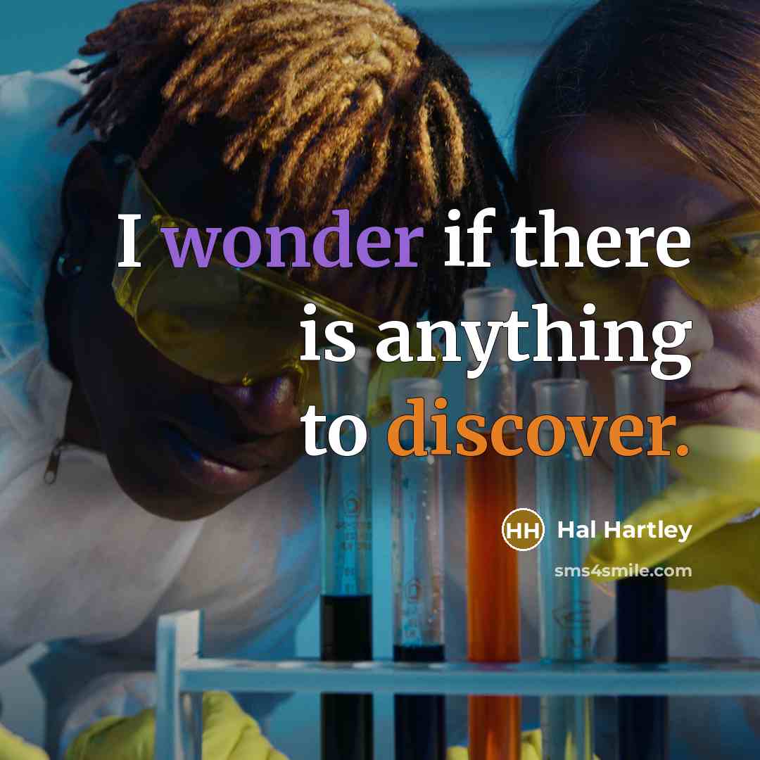 “I wonder if there is anything to discover.…” quote by Hal Hartley