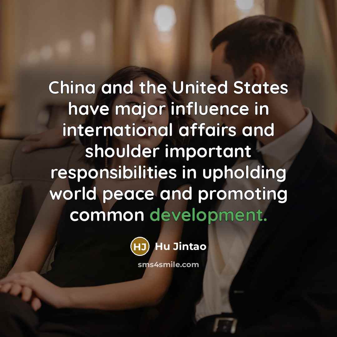 “China and the United States have major influence in international…” quote by Hu Jintao