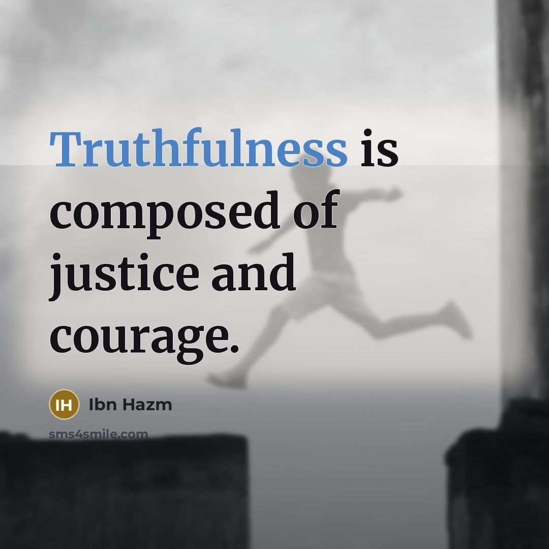 “Truthfulness is composed of justice and courage.…” quote by Ibn Hazm