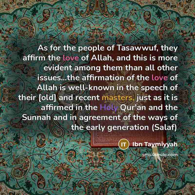 “As for the people of Tasawwuf, they affirm the love…” quote by Ibn Taymiyyah