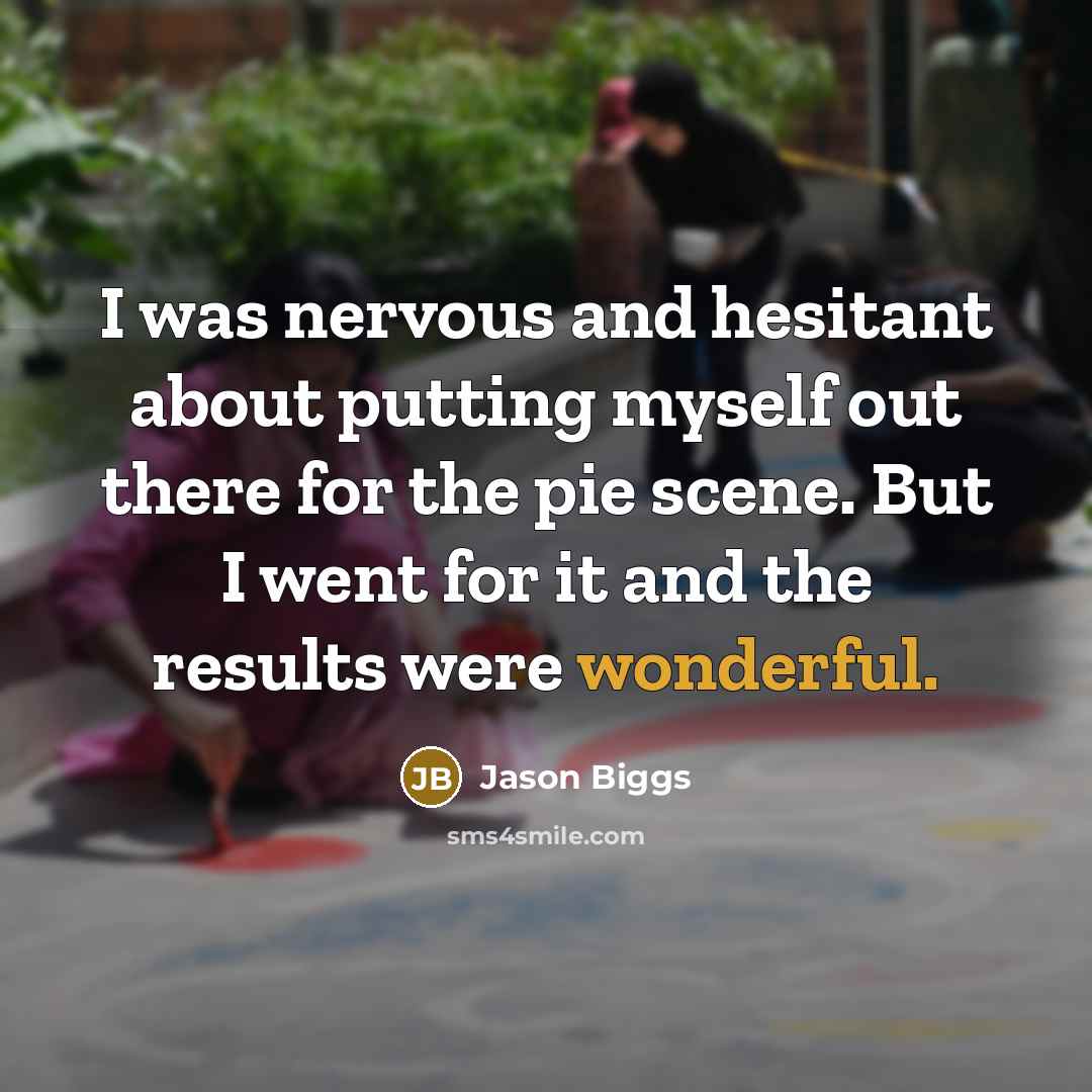 “I was nervous and hesitant about putting myself out there…” quote by Jason Biggs