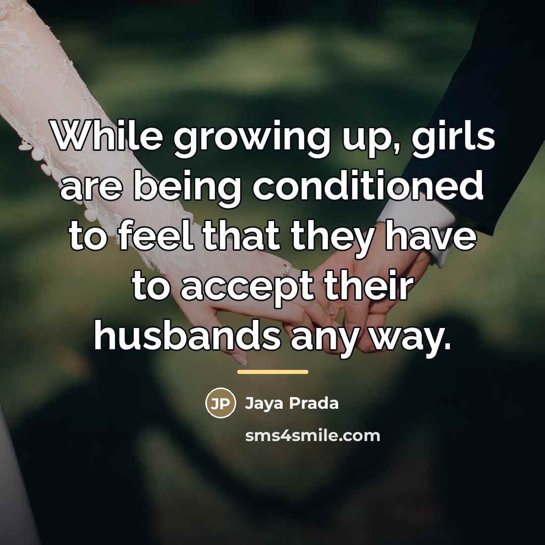 “While growing up, girls are being conditioned to feel that…” quote by Jaya Prada