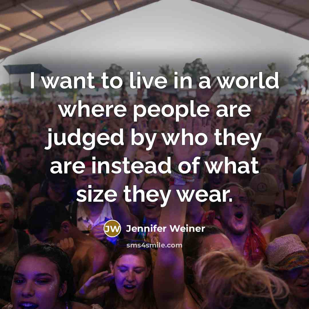“I want to live in a world where people are…” quote by Jennifer Weiner