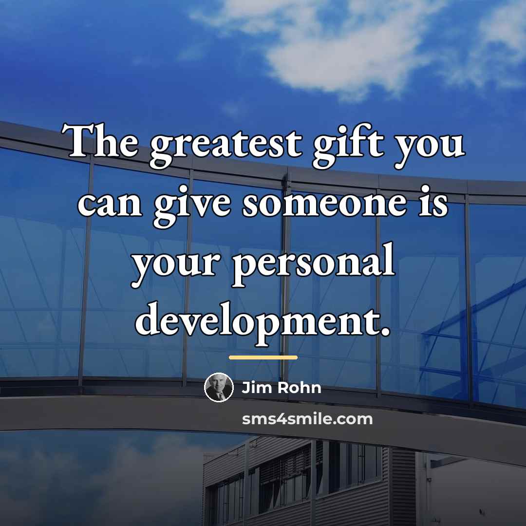 “The greatest gift you can give someone is your personal…” quote by Jim Rohn