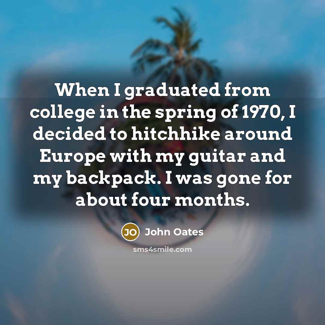 “When I graduated from college in the spring of 1970,…” quote by John Oates