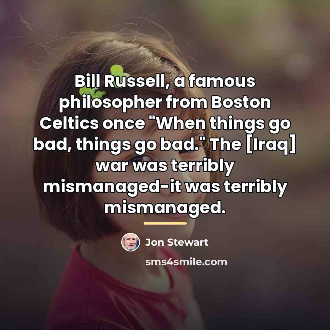 “Bill Russell, a famous philosopher from Boston Celtics once "When…” quote by Jon Stewart