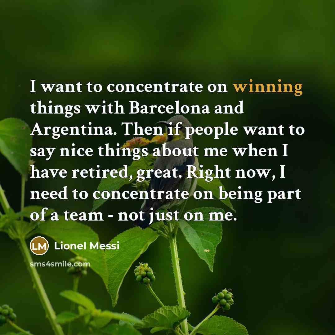 “I want to concentrate on winning things with Barcelona and…” quote by Lionel Messi