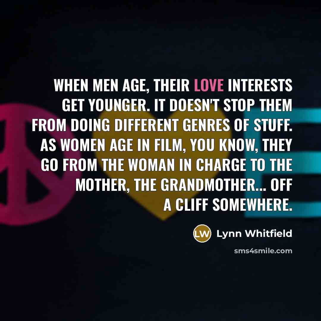 “When men age, their love interests get younger. It doesn't…” quote by Lynn Whitfield