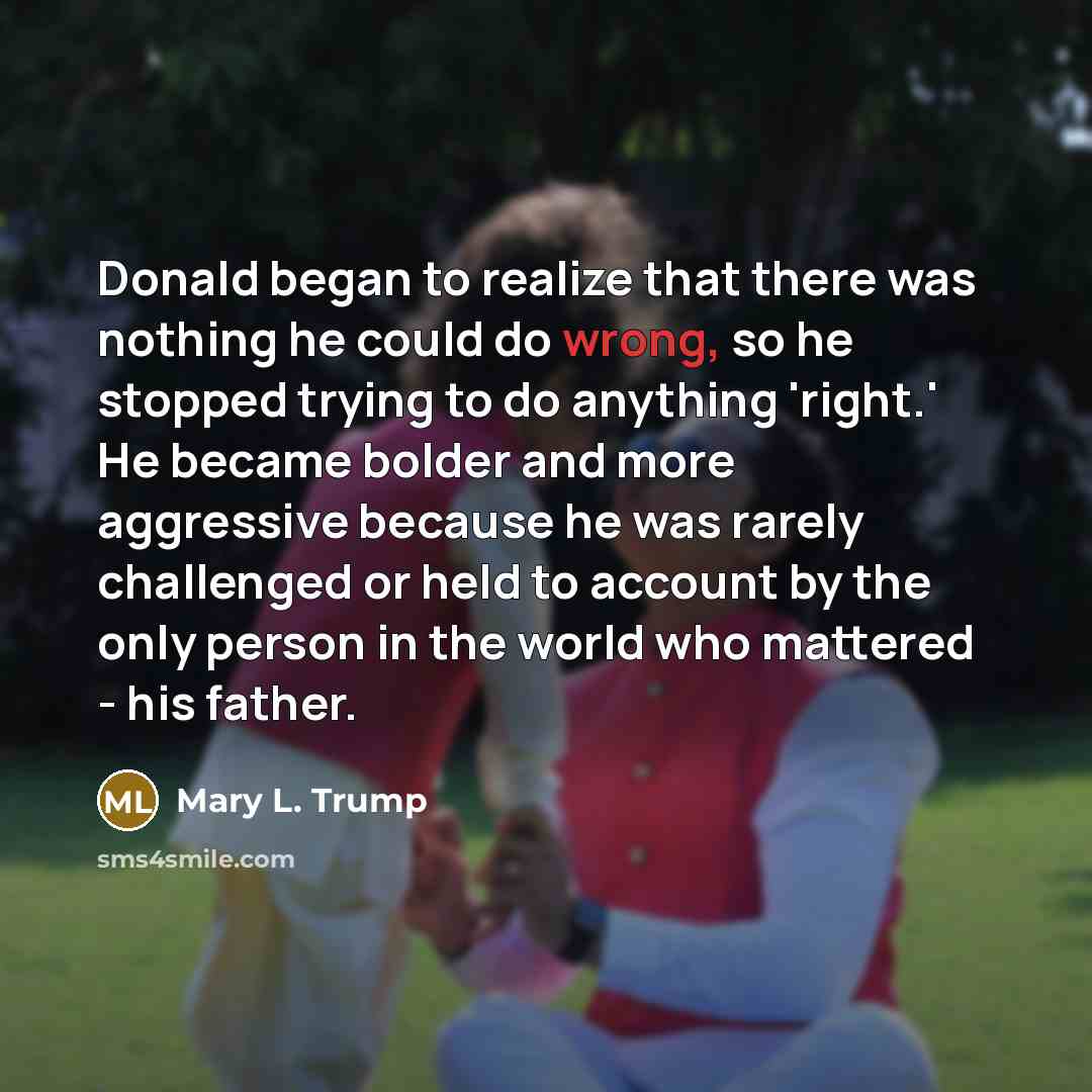 “Donald began to realize that there was nothing he could…” quote by Mary L. Trump