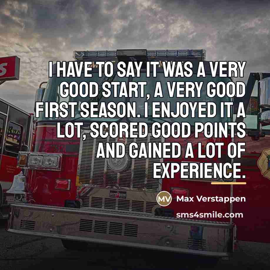 “I have to say it was a very good start,…” quote by Max Verstappen