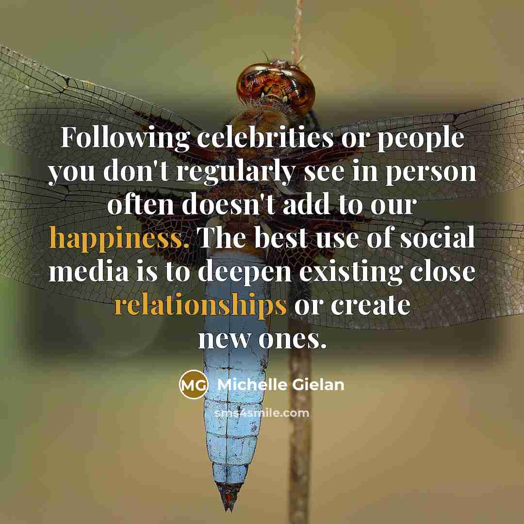 “Following celebrities or people you don't regularly see in person…” quote by Michelle Gielan