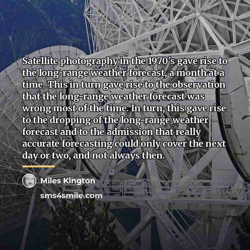 “Satellite photography in the 1970's gave rise to the long-range…” quote by Miles Kington