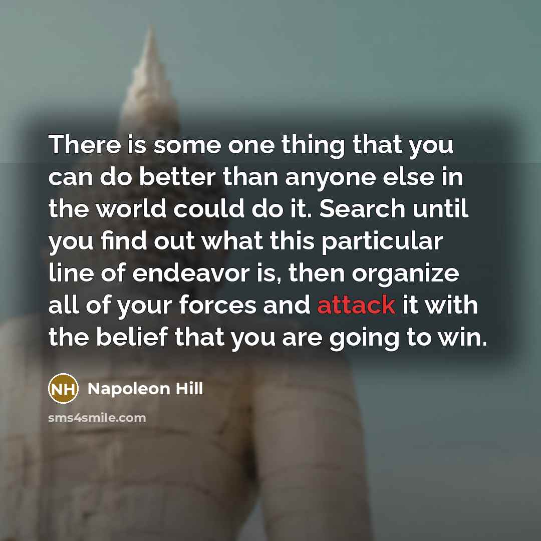 “There is some one thing that you can do better…” quote by Napoleon Hill