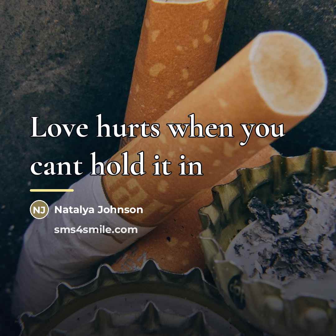 “Love hurts when you cant hold it in…” quote by Natalya Johnson