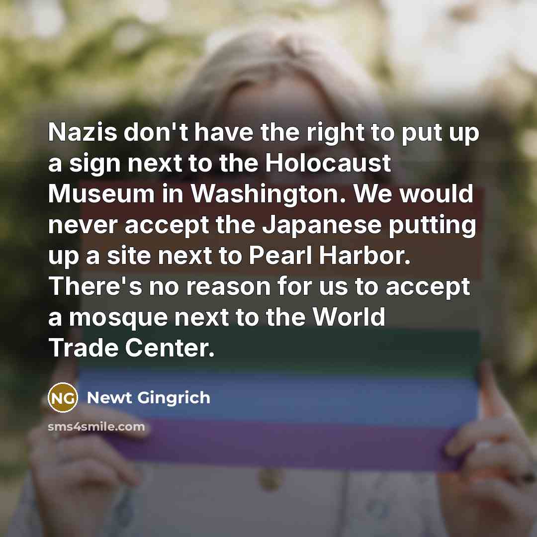 “Nazis don't have the right to put up a sign…” quote by Newt Gingrich