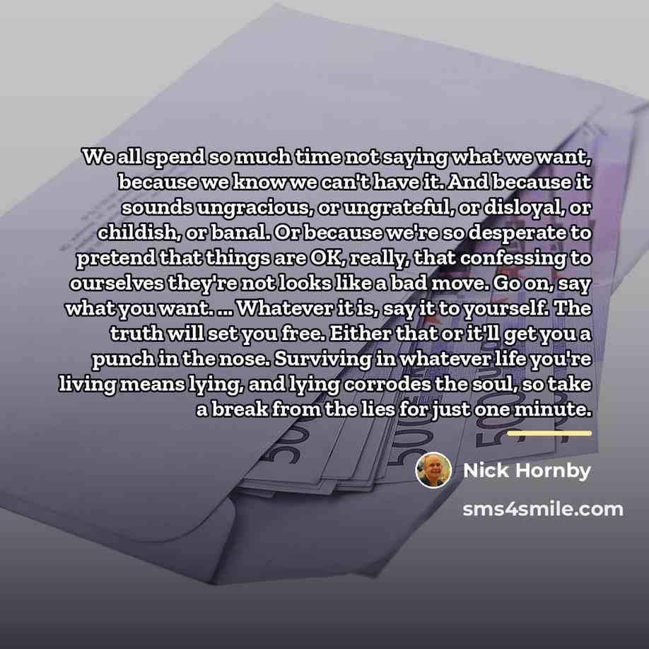 “We all spend so much time not saying what we…” quote by Nick Hornby