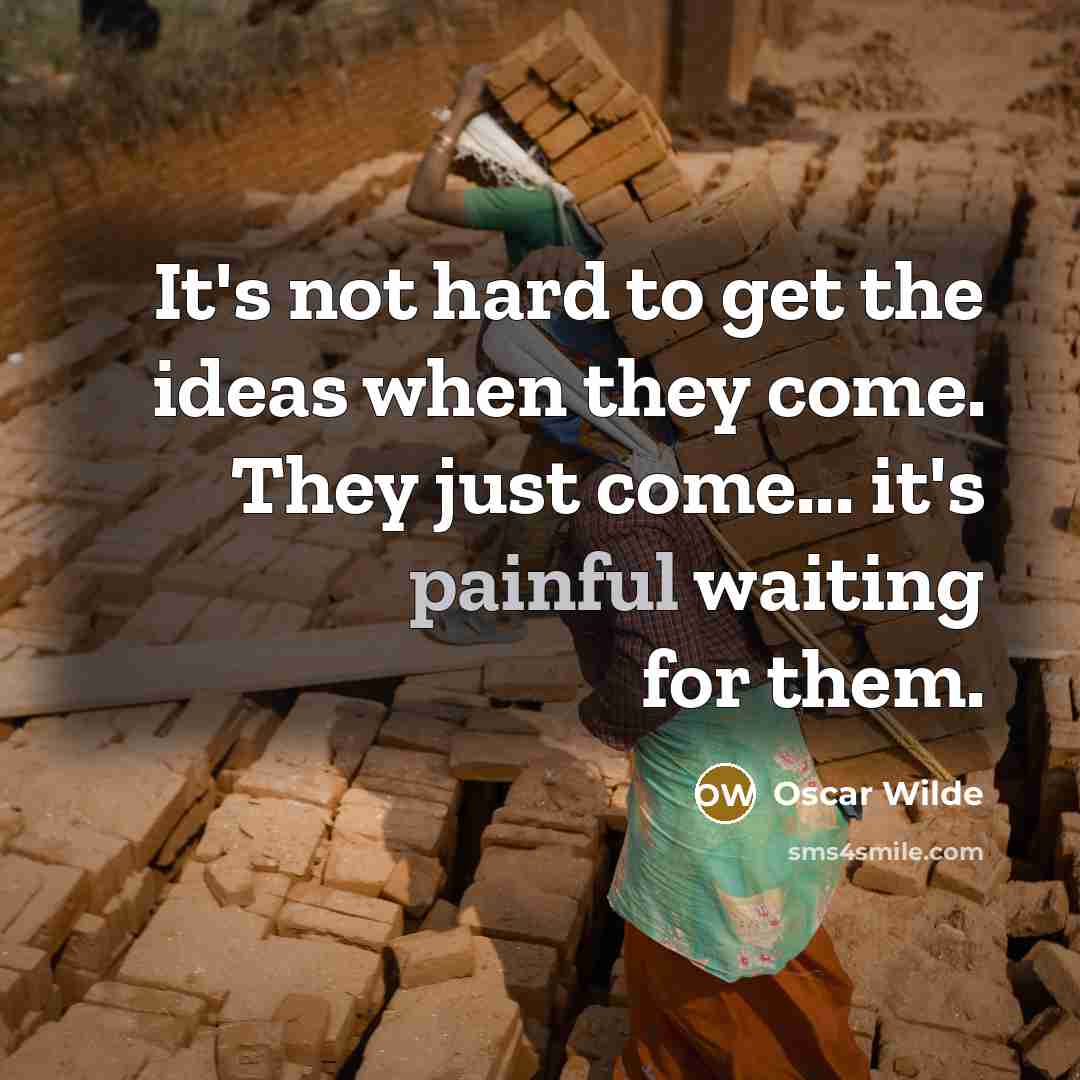 “It's not hard to get the ideas when they come.…” quote by Oscar Wilde