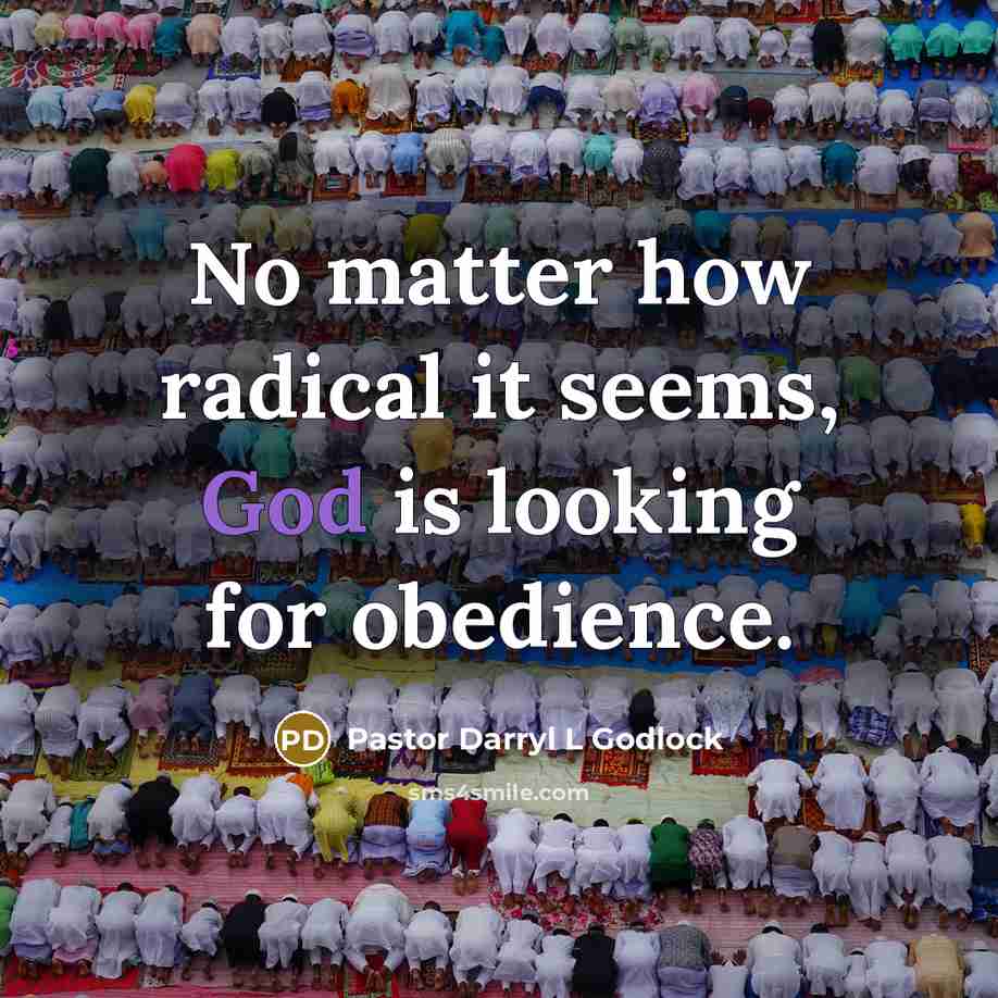 “No matter how radical it seems, God is looking for…” quote by Pastor Darryl L Godlock