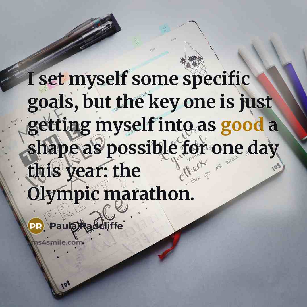 “I set myself some specific goals, but the key one…” quote by Paula Radcliffe