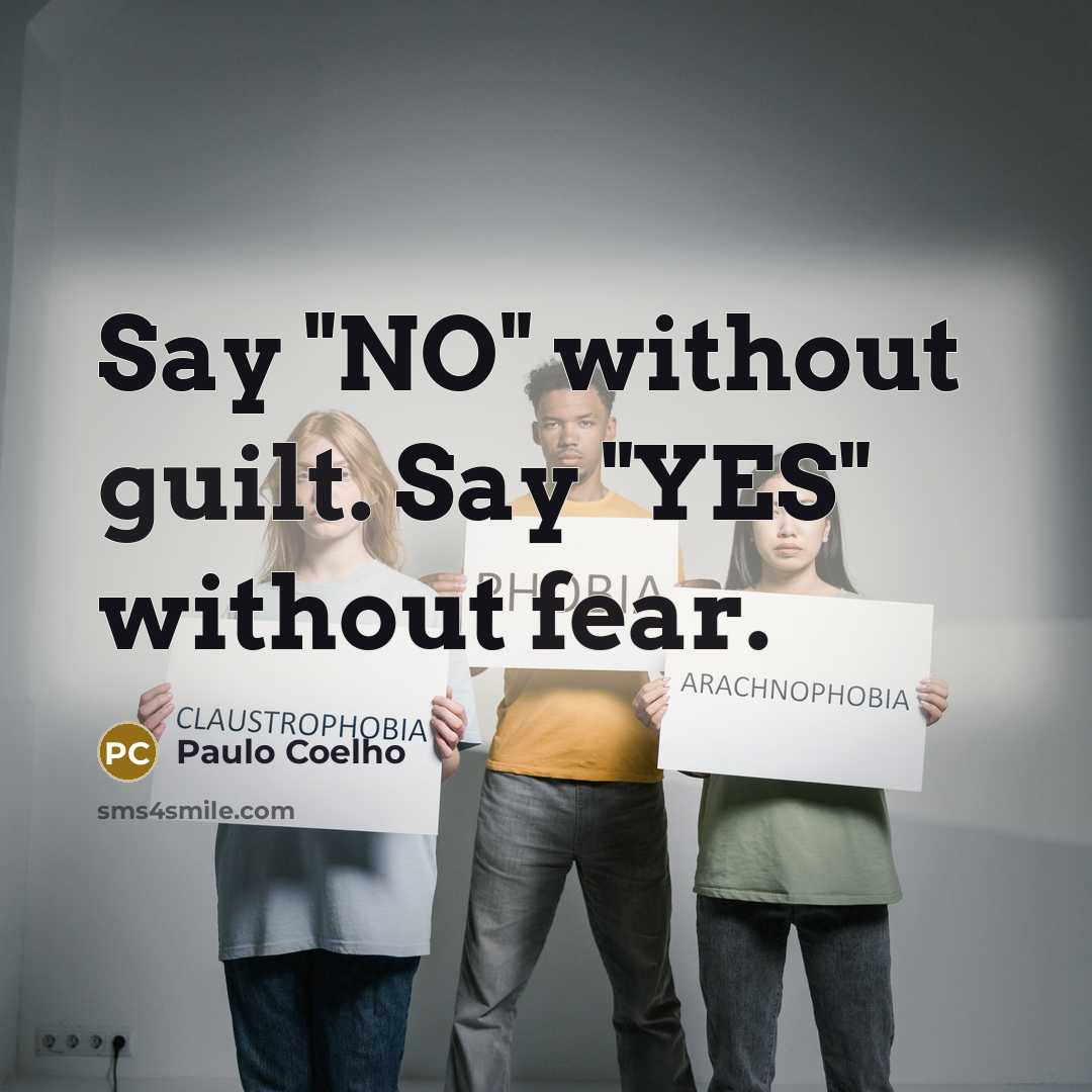 “Say "NO" without guilt. Say "YES" without fear.” quote by Paulo Coelho