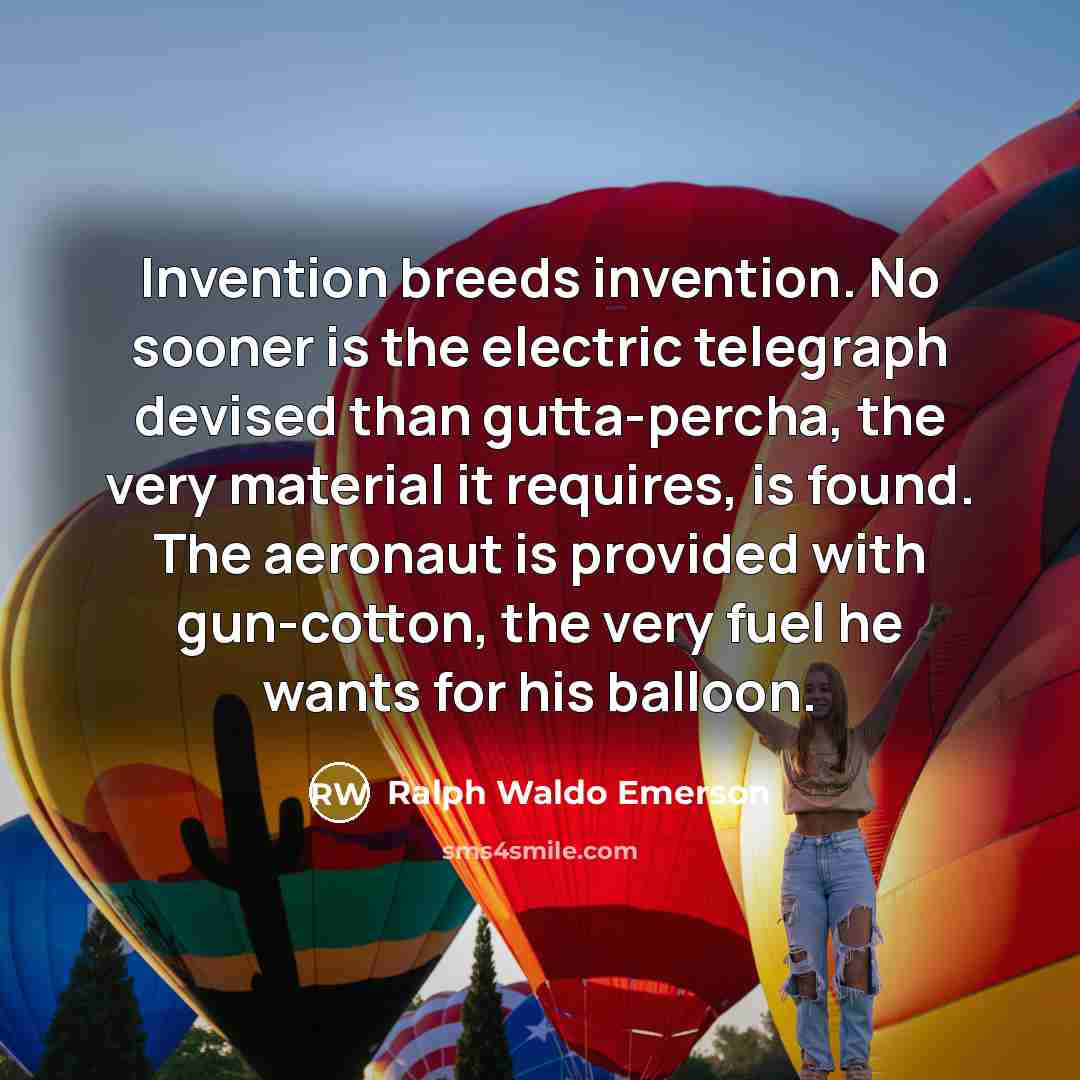 “Invention breeds invention. No sooner is the electric telegraph devised…” quote by Ralph Waldo Emerson
