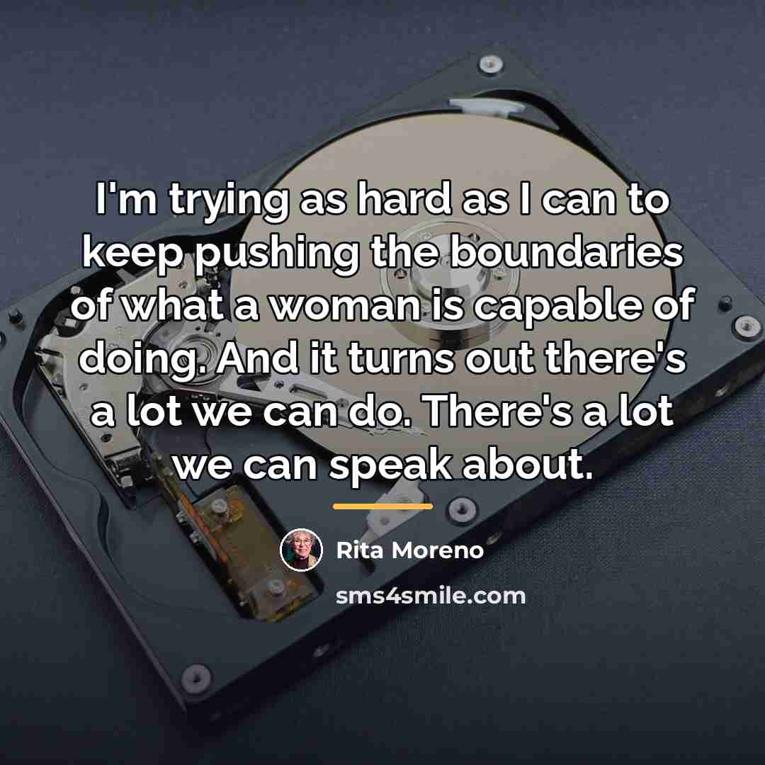 “I'm trying as hard as I can to keep pushing…” quote by Rita Moreno