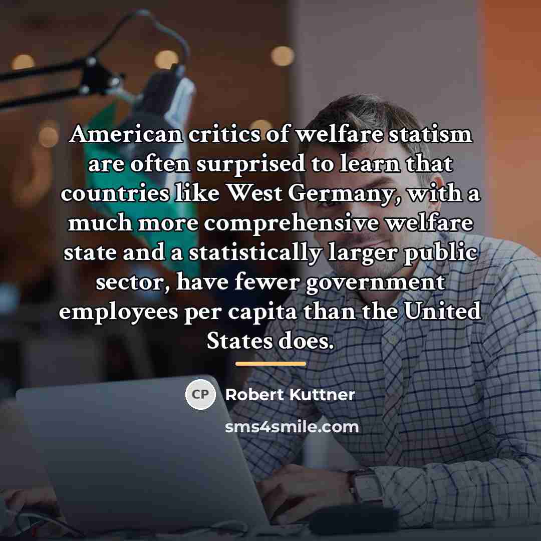 “American critics of welfare statism are often surprised to learn…” quote by Robert Kuttner