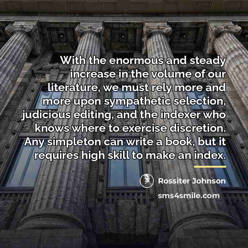 “With the enormous and steady increase in the volume of…” quote by Rossiter Johnson
