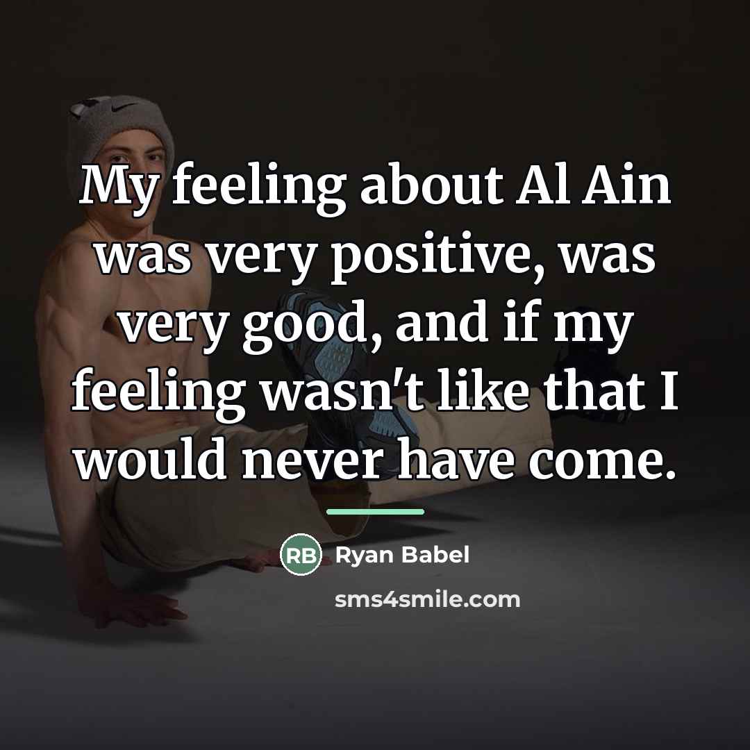 “My feeling about Al Ain was very positive, was very…” quote by Ryan Babel