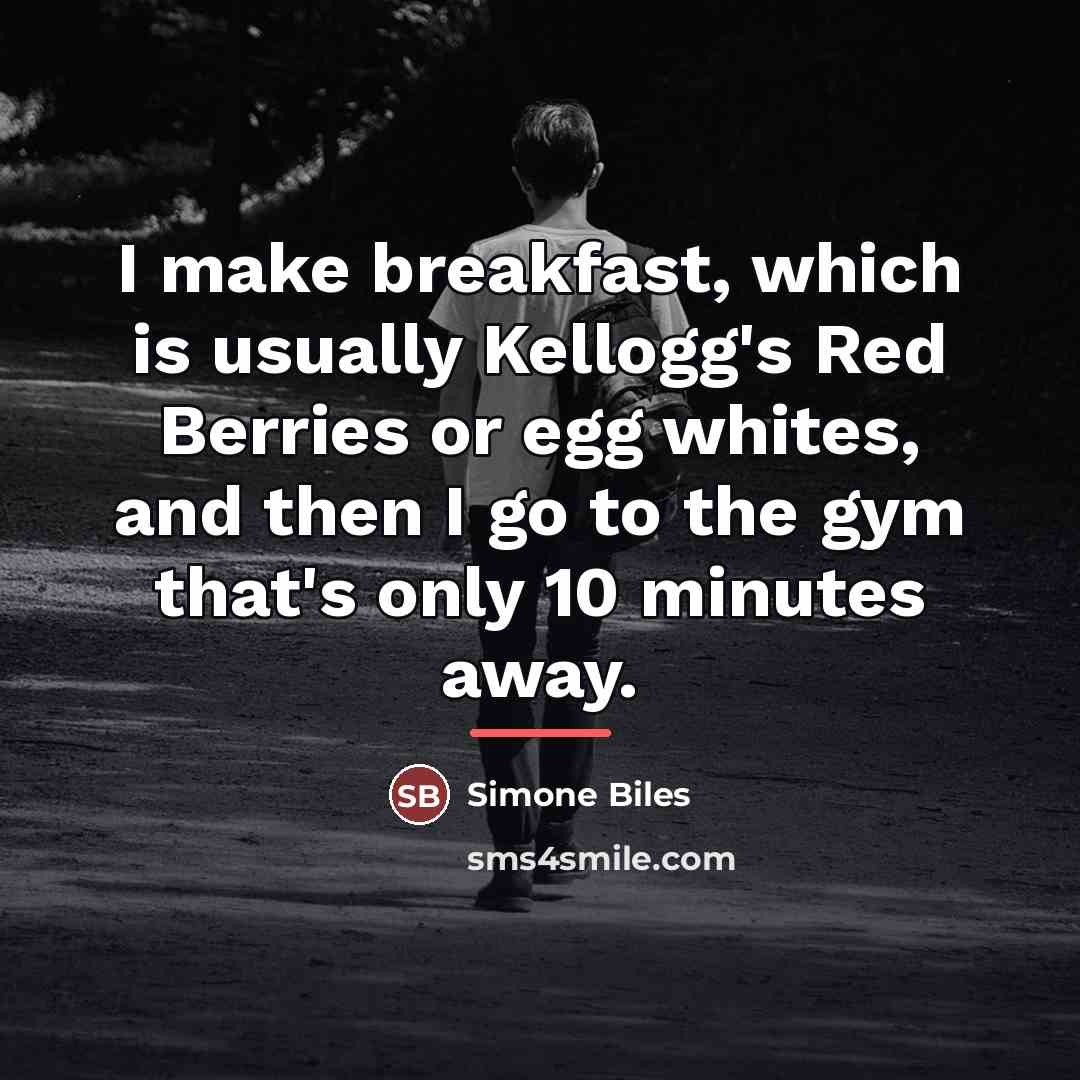 “I make breakfast, which is usually Kellogg's Red Berries or…” quote by Simone Biles