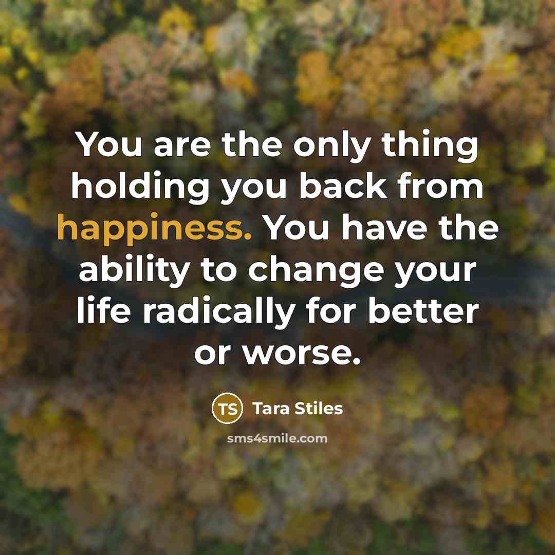 “You are the only thing holding you back from happiness.…” quote by Tara Stiles