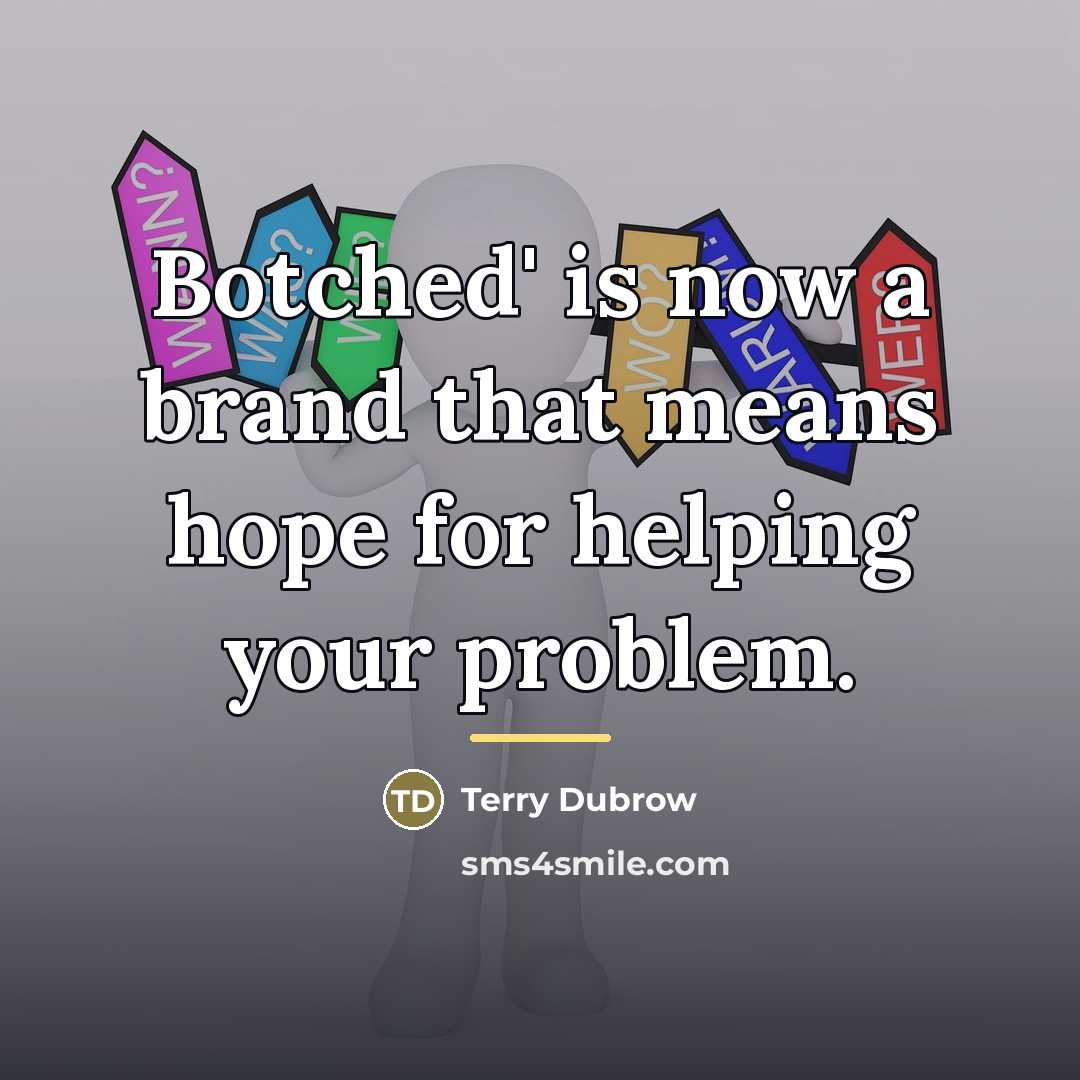 “Botched' is now a brand that means hope for helping…” quote by Terry Dubrow