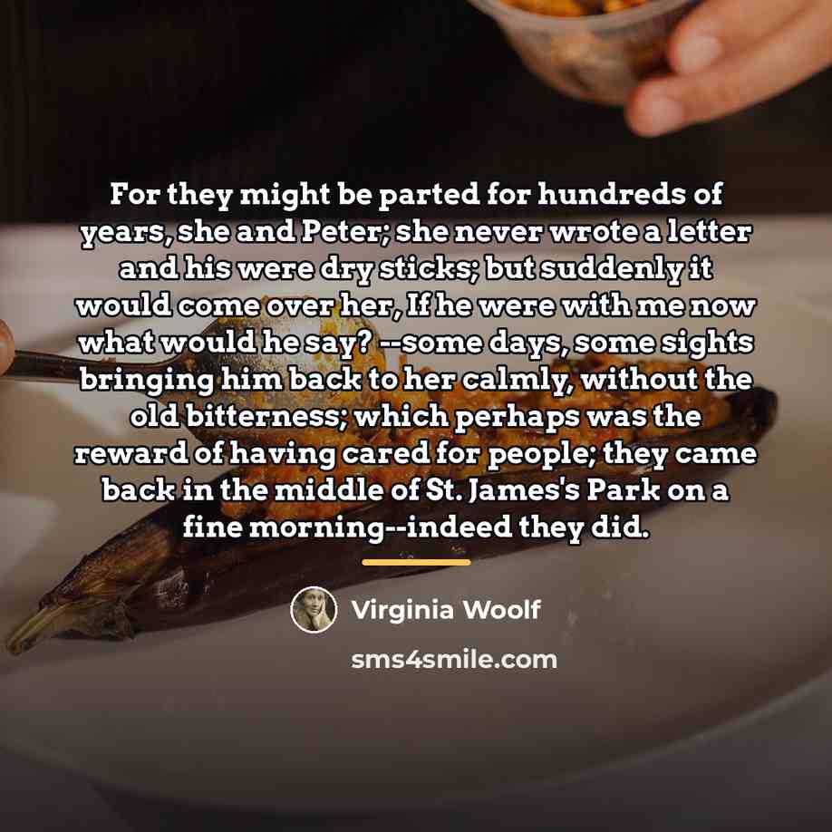 “For they might be parted for hundreds of years, she…” quote by Virginia Woolf
