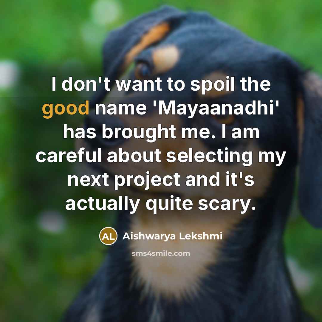 “I don't want to spoil the good name 'Mayaanadhi' has…” quote by Aishwarya Lekshmi