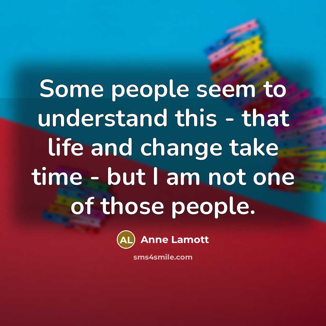 “Some people seem to understand this - that life and…” quote by Anne Lamott