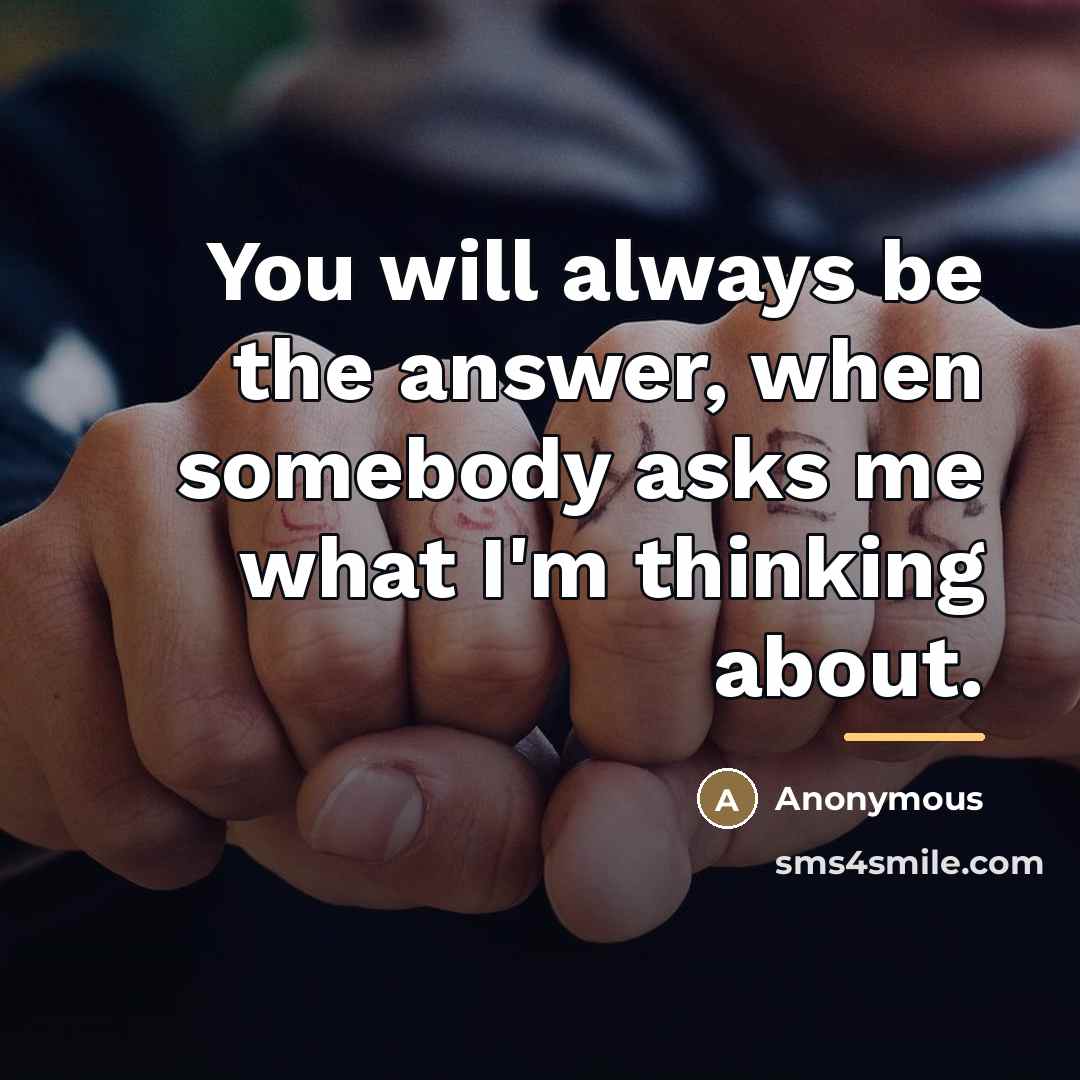 “You will always be the answer, when somebody asks me…” quote by Anonymous