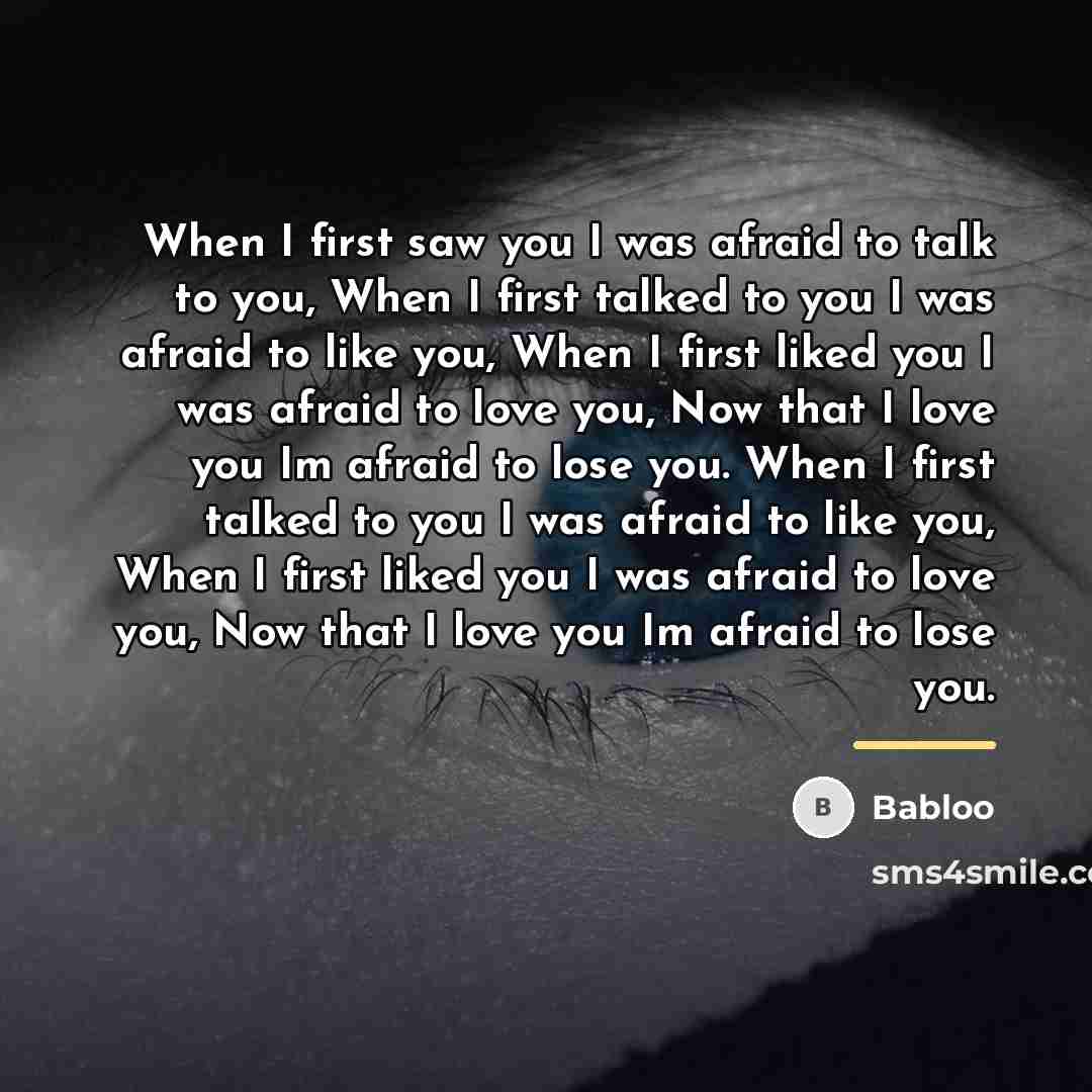 “When I first saw you I was afraid to talk…” quote by Babloo