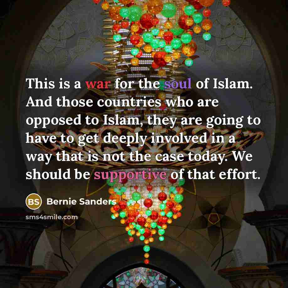 “This is a war for the soul of Islam. And…” quote by Bernie Sanders
