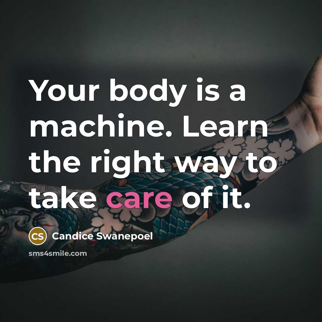 “Your body is a machine. Learn the right way to…” quote by Candice Swanepoel