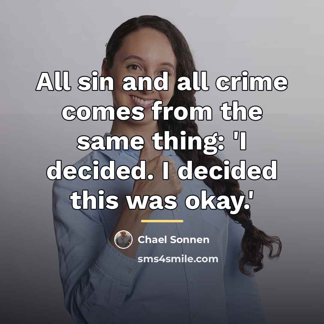 “All sin and all crime comes from the same thing:…” quote by Chael Sonnen