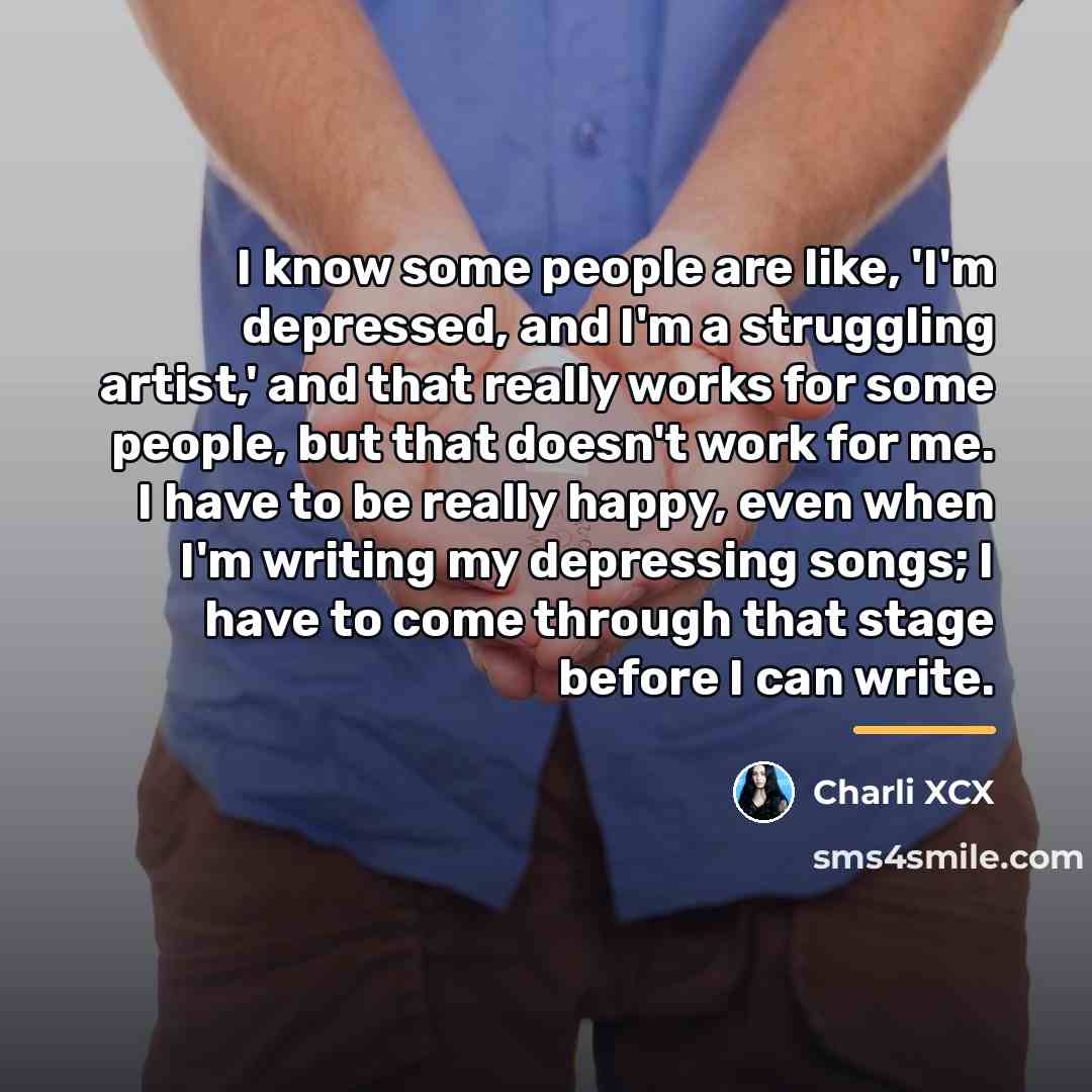 “I know some people are like, 'I'm depressed, and I'm…” quote by Charli XCX