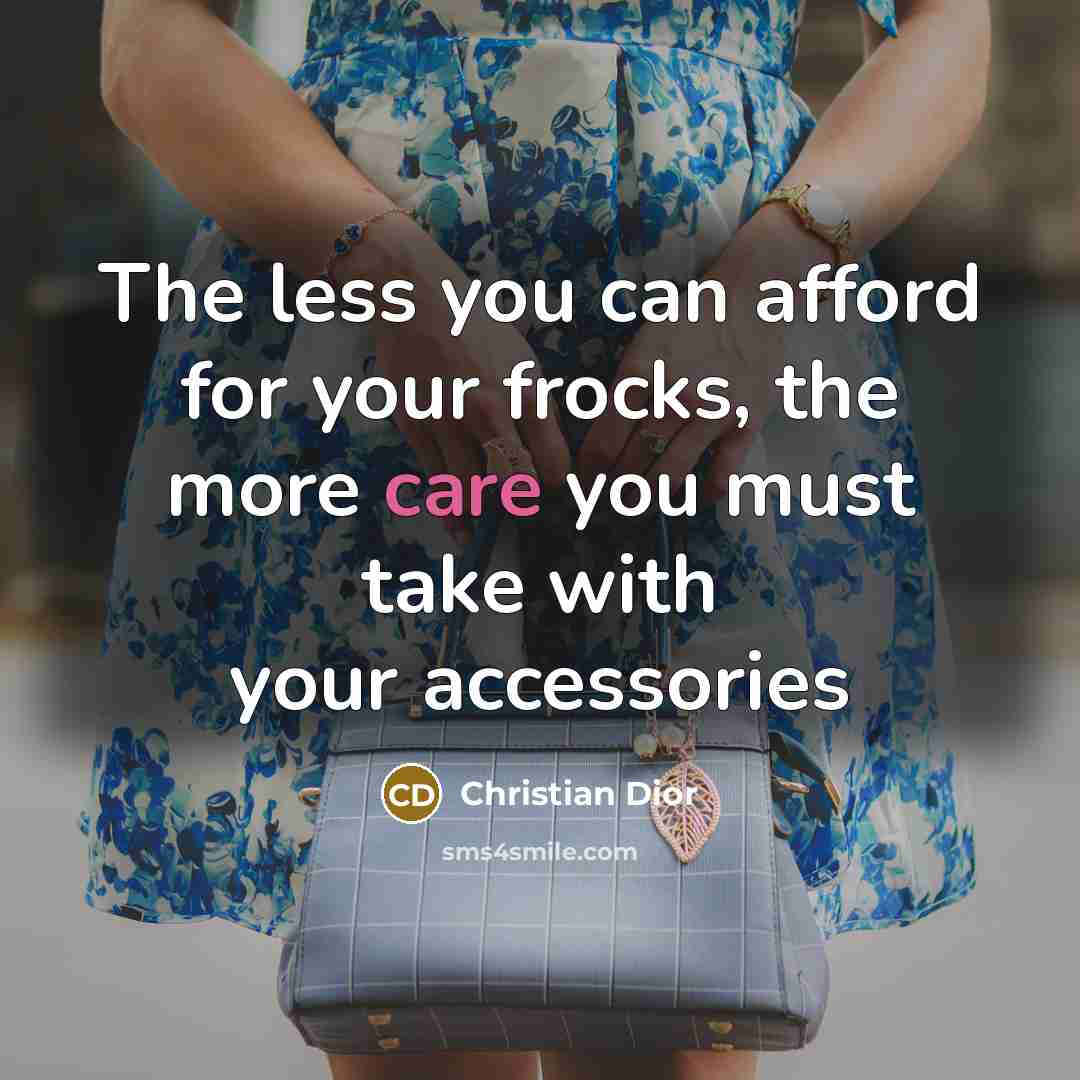 “The less you can afford for your frocks, the more…” quote by Christian Dior