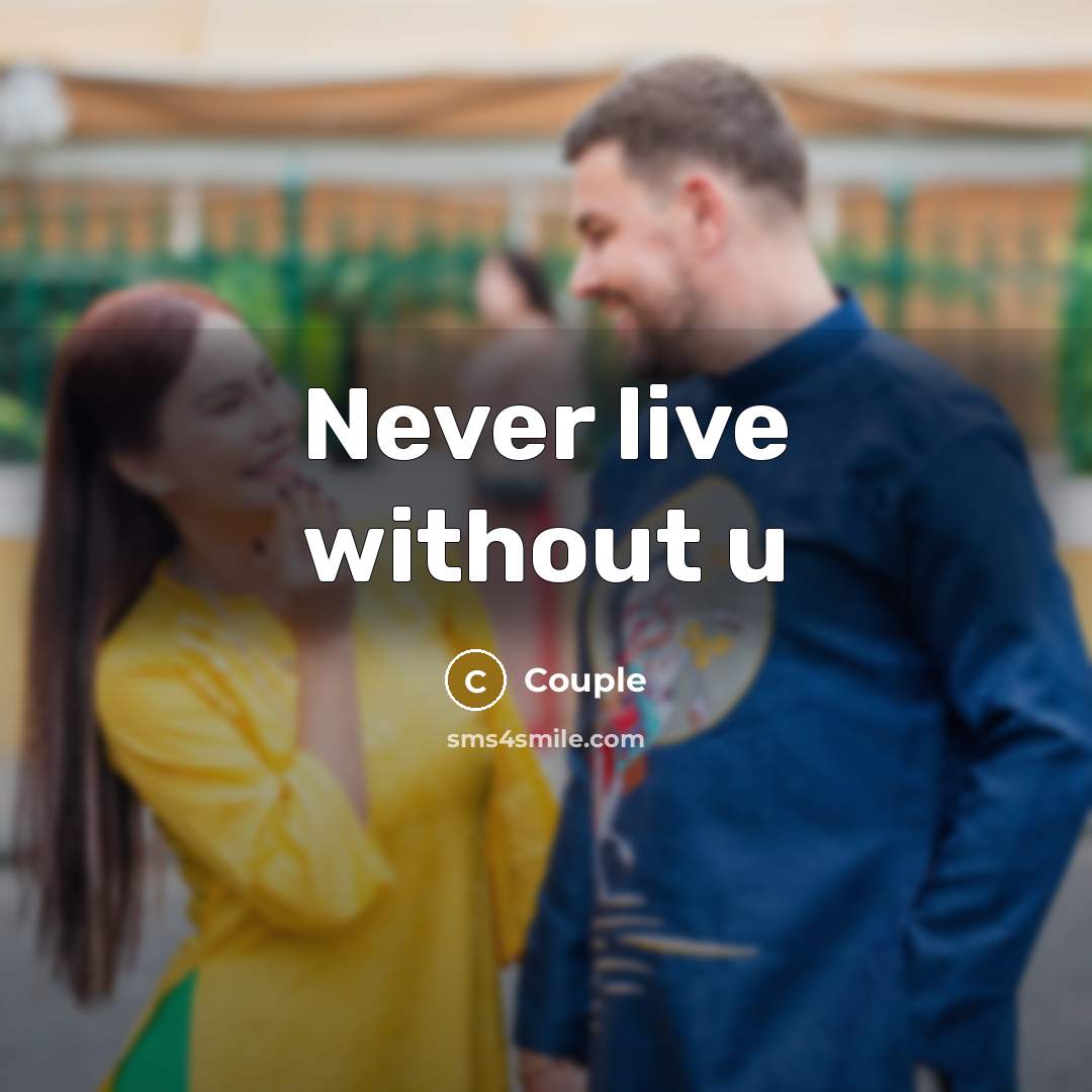 “Never live without u…” quote by Couple