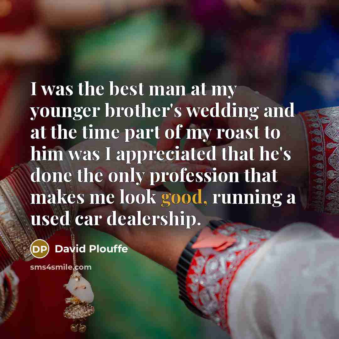“I was the best man at my younger brother's wedding…” quote by David Plouffe