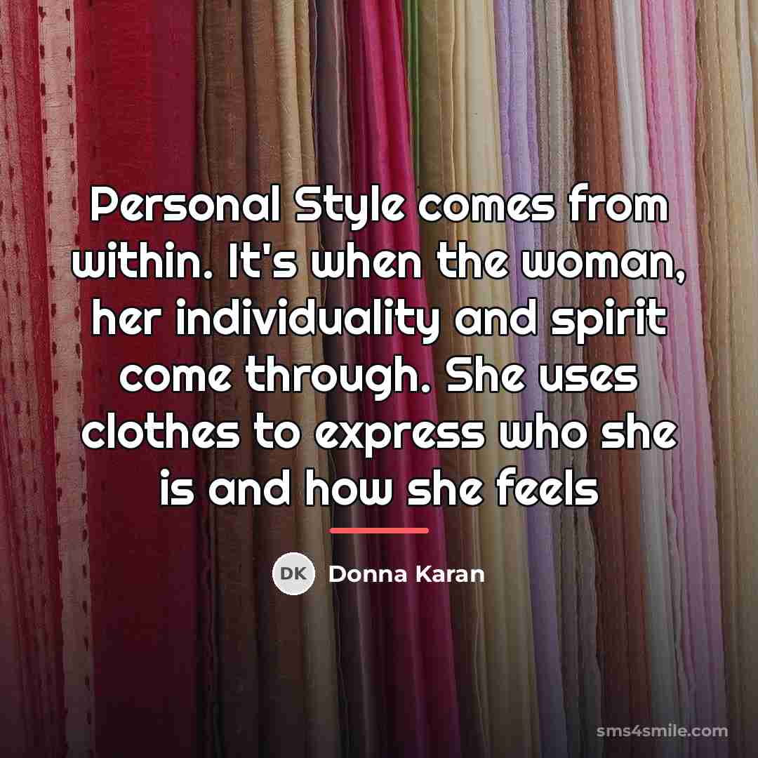 “Personal Style comes from within. It's when the woman, her…” quote by Donna Karan
