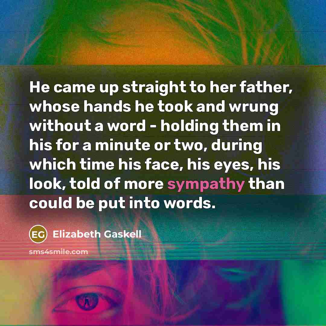 “He came up straight to her father, whose hands he…” quote by Elizabeth Gaskell