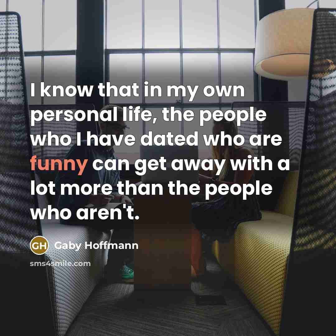 “I know that in my own personal life, the people…” quote by Gaby Hoffmann