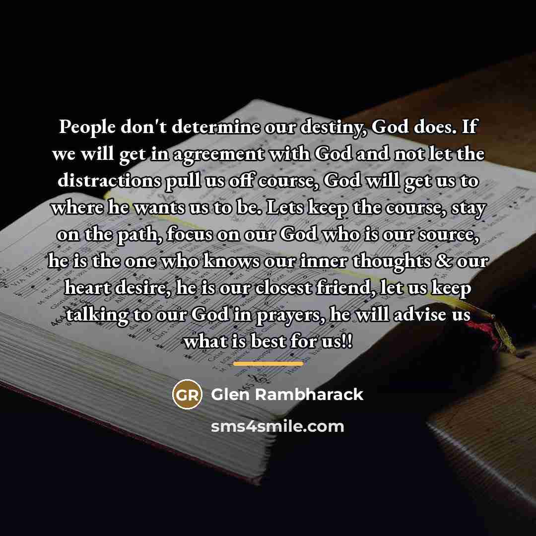 “People don't determine our destiny, God does. If we will…” quote by Glen Rambharack