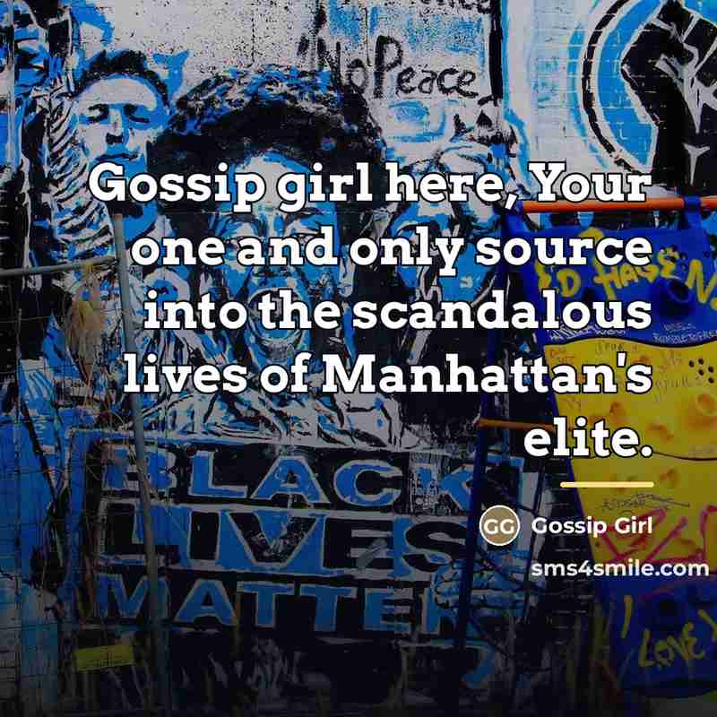 “Gossip girl here, Your one and only source into the…” quote by Gossip Girl